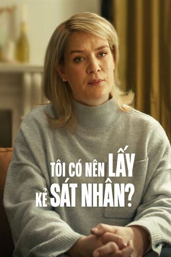 Tôi Có Nên Lấy Kẻ Sát Nhân