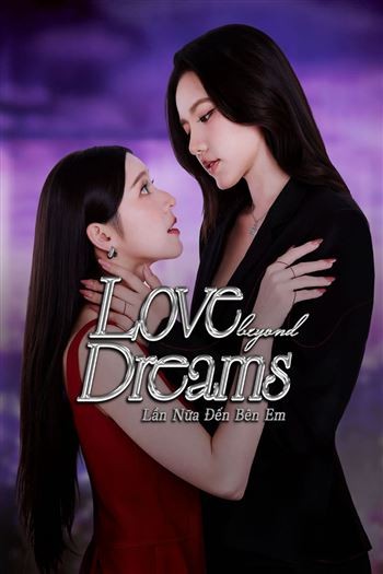 Lần Nữa Đến Bên Em - Love Beyond Dreams