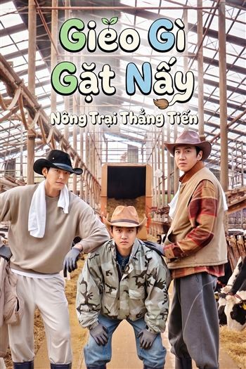 Gieo Gì Gặt Nấy Nông Trại Thẳng Tiến