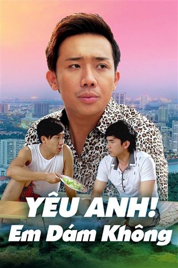 Yêu Anh Em Dám Không