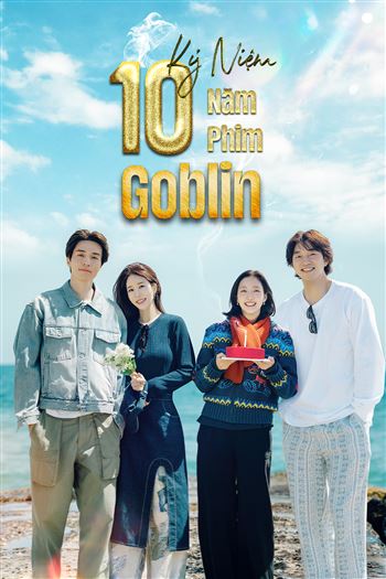 Kỷ Niệm 10 Năm Phim Goblin - Guardian The Lonely And Great God 10Th Anniversary