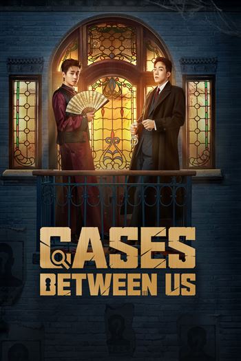 Kinh Thành Kỳ Thám - Cases Between Us
