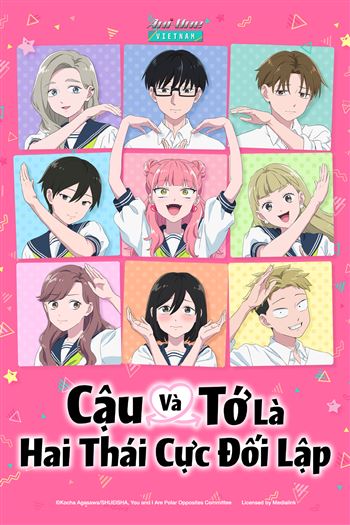Cậu Và Tớ Là Hai Thái Cực Đối Lập Mùa 2 - You And I Are Polar Opposites Season 2