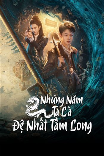 Những Năm Ta Là Đệ Nhất Tầm Long