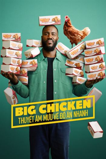 Big Chicken Thuyết Âm Mưu Về Đồ Ăn Nhanh