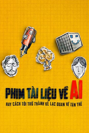 Phim Tài Liệu Về Ai Hay Cách Tôi Trở Thành Kẻ Lạc Quan Về Tận Thế