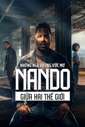 Những Ngả Đường Ước Mơ Nando Giữa Hai Thế Giới