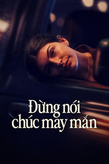 Đừng Nói Chúc May Mắn