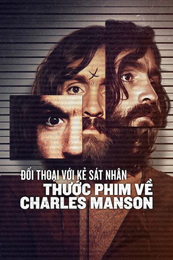 Đối Thoại Với Kẻ Sát Nhân Thước Phim Về Charles Manson