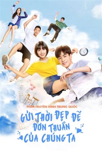 Gửi Thời Thanh Xuân Ngây Thơ Tươi Đẹp
