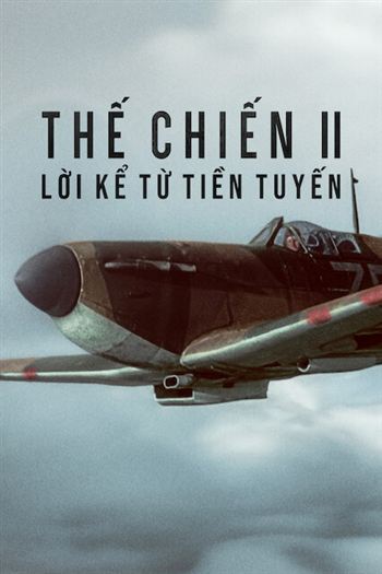 Thế Chiến II Lời Kể Từ Tiền Tuyến