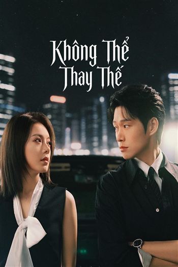 Không Thể Thay Thế
