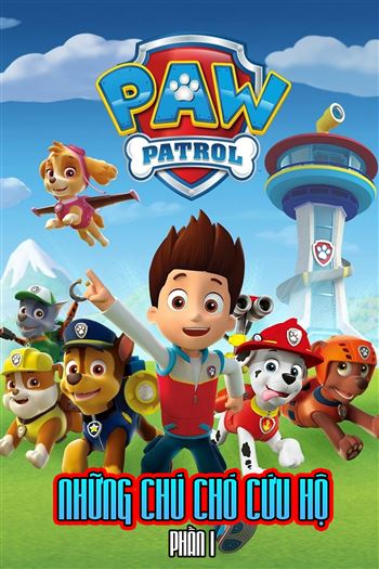 Paw Patrol Những Chú Chó Cứu Hộ Phần 1