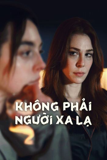 Không Phải Người Xa Lạ