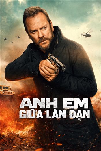 Anh Em Giữa Làn Đạn